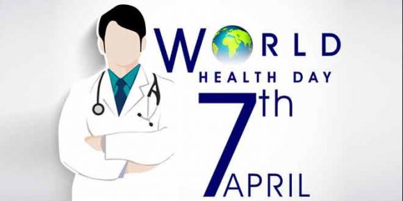 why we should celebrate world health day?