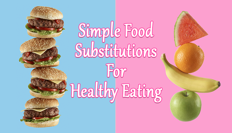 Simple Food Substitutions For Healthy Eating - HTV